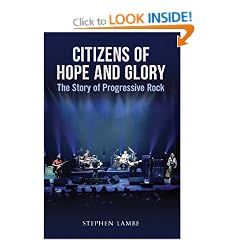 Citizens of Hope and Glory: The Story of Progressive Rock