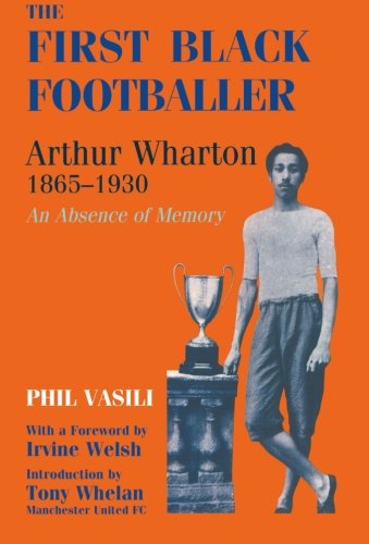 Arthur Wharton The World's First Black Professional Footballer