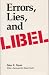 Errors, Lies, and Libel