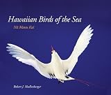 Hawaiian Birds of the Sea: N Manu Kai (A Latitude 20 Book)