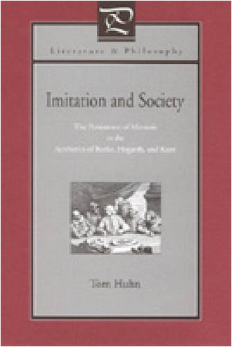 Imitation and Society: The Persistence of Mimesis in the Aesthetics of Burke, Hogarth, and Kant