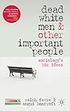 Dead white men and other important people : sociology's big ideas