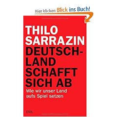 Deutschland schafft sich ab: Wie wir unser Land aufs Spiel setzen