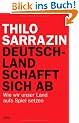 Deutschland schafft sich ab: Wie wir unser Land aufs Spiel setzen