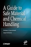 A Guide to Safe Material and Chemical Handling (Wiley-Scrivener)