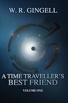 A Time-Traveller's Best Friend: Volume One (Volume 1)