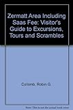 Zermatt area : including Saas Fee : a visitors guide to excursions, tours and scrambles