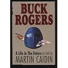 A Life in Future (Buck Rogers) by Martin Caidin