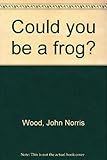Could you be a frog?