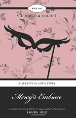 Mercy's Embrace: Elizabeth Elliot's Story - So Rough a Course