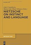 Nietzsche on Instinct and Language (Nietzsche Heute / Nietzsche Today)