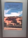 The Colorado Small Town Restaurant Guide