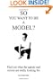 So You Want to Be A Model?