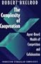The Complexity of Cooperation: Agent-Based Models of Competition and Collaboration