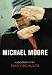 Michael Moore: A Biography