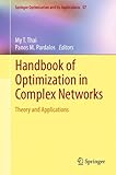Handbook of optimization in complex networks : theory and applications
