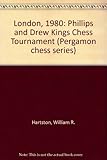 London 1980 : Phillips & Drew Kings chess tournament