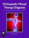 Orthopaedic Manual Therapy Diagnosis: Spine and Temporomandibular Joints (Contemporary Issues in Physical Therapy and Rehabilitation M)