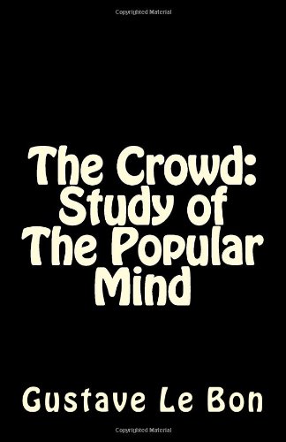 The Crowd: Study of the popular mind