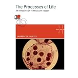 the processes of life an introduction to molecular biology