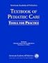 American Academy of Pediatrics Textbook of Pediatric Care Tools for Practice
