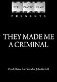  : They Made Me a Criminal (1939)