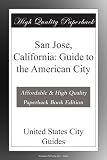 San Jose, California: Guide to the American City