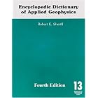 Encyclopedic Dictionary of Applied Geophysics, 4th Ed (Geophysical References) by Geophysics