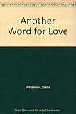 Another word for love