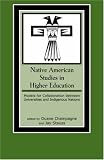 Native American Studies in Higher Education: Models for Collaboration between Universities and Indigenous Nations (Contemporary Native American Communities)