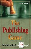 The Publishing Game: Publish a Book in 30 Days