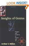 Insights of Genius: Imagery and Creativity in Science and Art