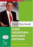 Sicher präsentieren - wirksamer vortragen. Mit der Original-Seminar-CD: Limitierte Sonderausgabe mit DVD: Sell Your Ideas - Sell YOURSELF