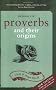 Dictionary of Proverbs: And Their Origins