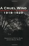 A Cruel Wind: Pandemic Flu in America 1918-1920