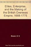 Elites, enterprise, and the making of the British overseas Empire, 1688-1775