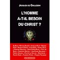 L'homme a-t-il besoin du Christ ?