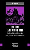 Eine Frau f�hrt um die Welt: Die Reise 1846 nach S�damerika, China, Ostindien, Persien und Kleinasien - Ida Pfeiffer