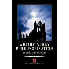 Whitby Abbey - Pure Inspiration: An Anthology of Stories