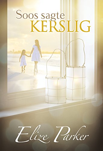 Soos sagte kerslig (eBoek) (Afrikaans Edition)