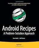Android Recipes: A Problem-Solution Approach