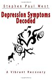 Depression Symptoms Decoded: A Vibrant Recovery (Volume 1)