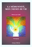 La m�diumnit�, mon chemin de vie