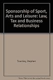 Sponsorship of sport, arts, and leisure : law, tax and business relationships