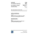 IEC 60432-1 Ed. 2.1 b:2005, Incandescent lamps - Safety specifications - Part 1: Tungsten filament lamps for domestic and similar general lighting purposes