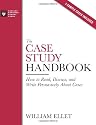 The Case Study Handbook: How to Read, Discuss, and Write Persuasively About Cases