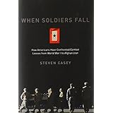 when soldiers fall how americans have confronted combat losses from world war i to afghanistan