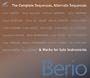 Berio: The Complete Sequenzas, Alternate Sequenzas & Works for Solo Instruments