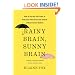 Rainy Brain, Sunny Brain: How to Retrain Your Brain to Overcome Pessimism and Achieve a More Positive Outlook