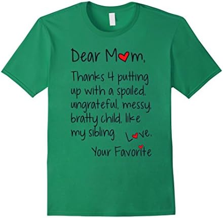 Men's Siblings t shirts - Dear Mom, Thanks 4 putting up with a... Medium Kelly Green